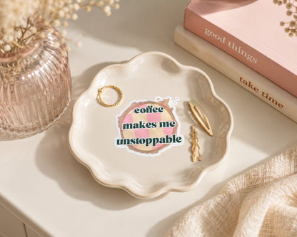 Magnet Coffee Makes Me Unstoppable – Rose