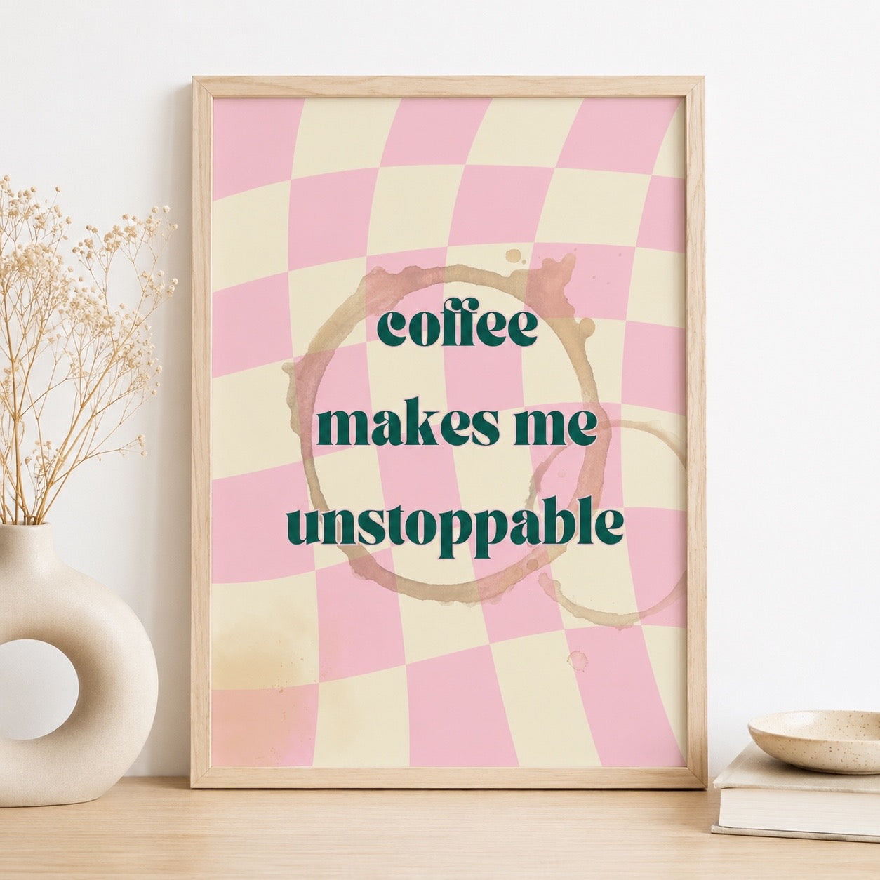 Affiche Coffee Makes Me Unstoppable – Rose