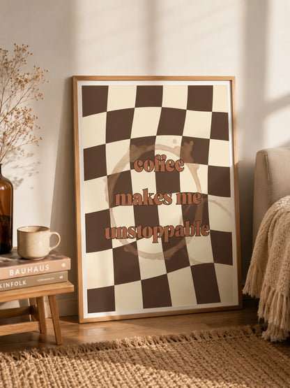 Affiche Coffee Makes Me Unstoppable – Moka