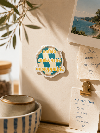 Magnet Coffee Makes Me Unstoppable – Ocean
